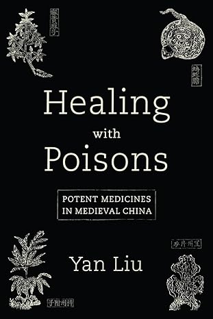 Healing with Poisons: Potent Medicines in Medieval China - Orginal Pdf